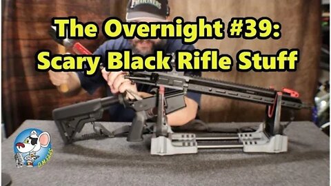 The Overnight #39: Scary Black Rifle Stuff.