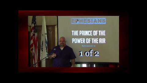 015 The Prince of the Power of the Air (Ephesians 2:1-2) 1 of 2