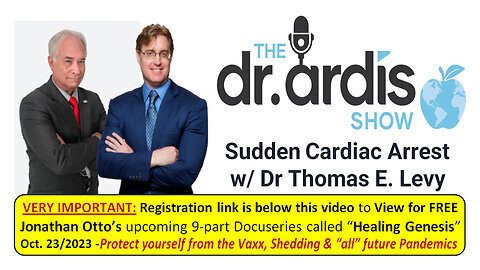 Sudden Cardiac Arrest with Dr. Bryan Ardis and Dr. Thomas E. Levy