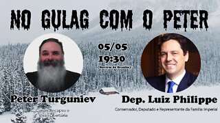 No gulag com Deputado Luiz Philippe de Orleans e Bragança