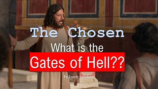 The Chosen: What is the Gates of Hell