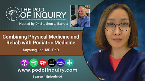 Combining Physical Medicine and Rehab with Podiatric Medicine with Soyoung Lee, MD, PhD