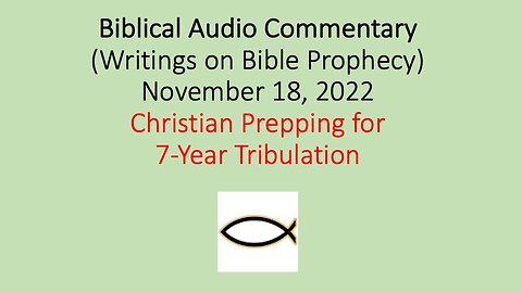 Biblical Audio Commentary - Christian Prepping for 7-Year Tribulation