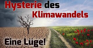 Hysterie des Klimawandels ‒ eine Lüge!