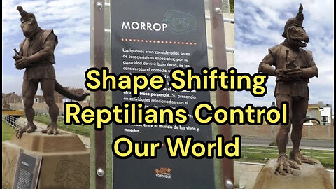 Shape Shifting Reptilians Control our World