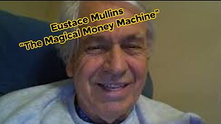 Eustace Mullins "The Magical Money Machine" (full length documentary)