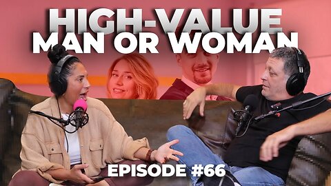 What is a high-value man or woman? ManTFup Podcast - S2 Episode 66