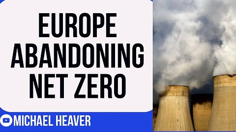 Europe ABANDONS Net Zero Agenda