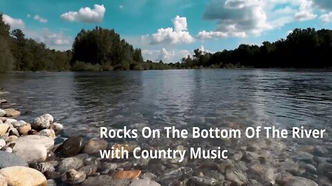 Rocks On The Bottom Of The River with Country Music