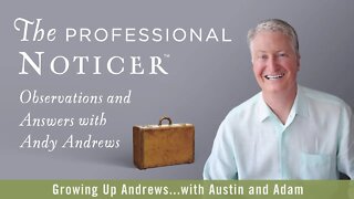 Growing Up Andrews...with Austin and Adam — The Professional Noticer