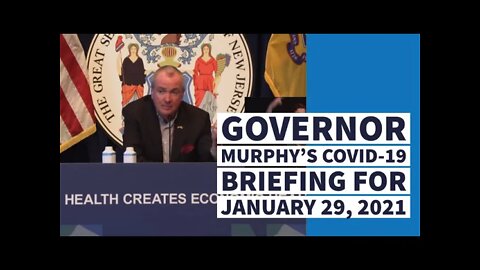 Governor Murphy’s COVID-19 Briefing for January 29, 2021