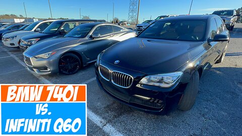 HAVING A HARD TIME DECIDING WHICH OF THESE CARS I SHOULD BUY FROM AUCTION! BMW 740i VS INFINITI Q60!