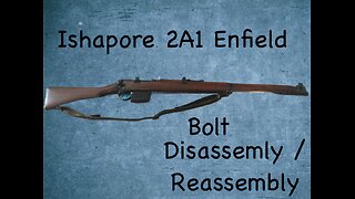 Ishapore 2A1 Enfield Bolt Disassembly / Reassembly