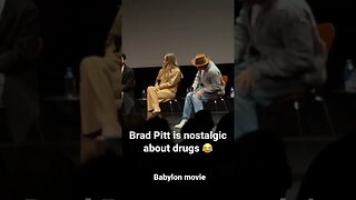 Brad Pitt gets nostalgic about drugs at the Babylon screening tonight 😂
