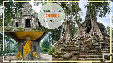Preah Palilay & Tep Pranam Temple - 9th Century to the Present - Angkor Thom Cambodia