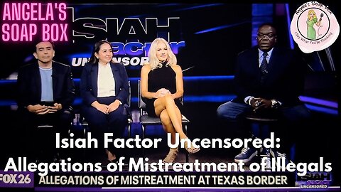 Isiah Factor Uncensored: Allegations of Mistreatment of Illegals