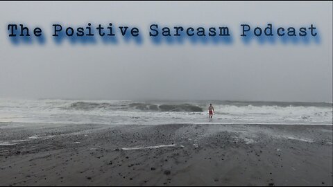 Positive Sarcasm Podcast: "Summer Linen, Q&A June 18th"