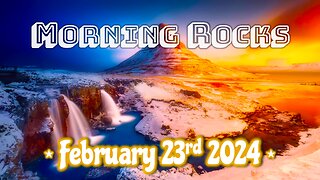 🌄 Morning Rocks - 2.23.24