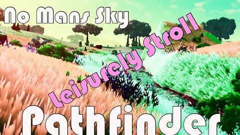 No Mans Sky I Path Finder I Leisurely Strole