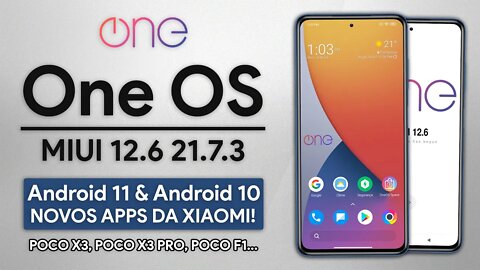 MIUI 12.6 OneOS v21.7.3 | NOVOS APPS DA XIAOMI! | POCO F1, POCO X3 NFC, POCO X3 PRO E MAIS!