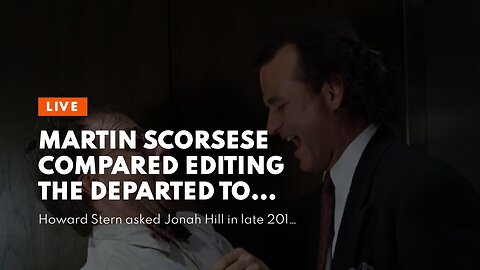Martin Scorsese compared editing The Departed to wrangling wild horses