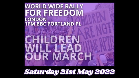 London World Wide Rally For Freedom 21st May 2022 Against Medical Experiments On Children