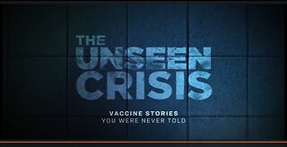 THE UNSEEN CRISIS - VACCINE STORIES YOU WERE NEVER TOLD (TRAILER)