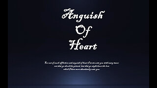 Anguish of Heart