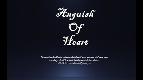 Anguish of Heart