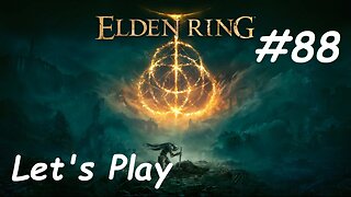 [Blind] Let's Play Elden Ring - Part 88