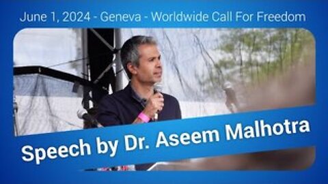 WHO made Public Health Worse - Dr. Aseem Malhotra Speech at Freedom Rally in Geneva, June 1st 2024