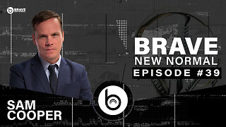 Brave New Normal Ep. 039 - Sam Cooper (The Bureau)