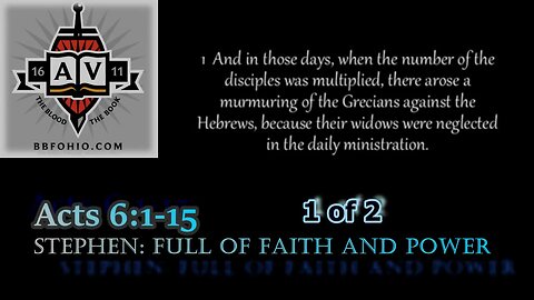 029 Stephen: Full of Faith and Power (Acts 6:1-15) 1 of 2