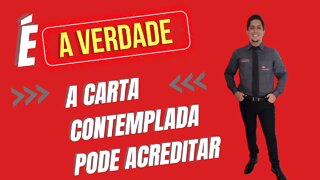 VERDADE OU MENTIRA a CARTA DE CRÉDITO CONTEMPLADA?