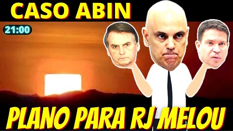 21h Esppionagem da ABIN e Xandão fazem Bolsonaro e Ramagem mudarem planos para RJ