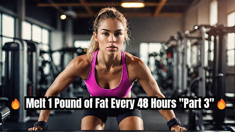 🔥 Melt 1 Pound of Fat Every 48 Hours "Part 3"🔥Weight Loss