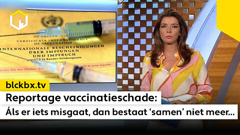 Reportage vaccinatieschade: Áls er iets misgaat, dan bestaat ‘samen’ niet meer ...