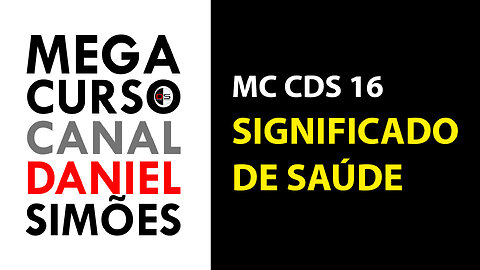 MC CDS 16: Significado de Saúde