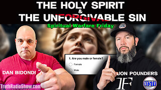 Is The Holy Spirit Female? Unforgivable Sin The Final Warning - Spiritual Warfare Friday 9pm et