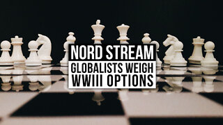 Nord Stream: Globalists Weigh WWIII Options