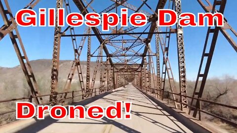 Gillespie Dam and bridge drone it.