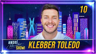 #10 - KLEBBER TOLEDO | ANDRÉ MARINHO SHOW!