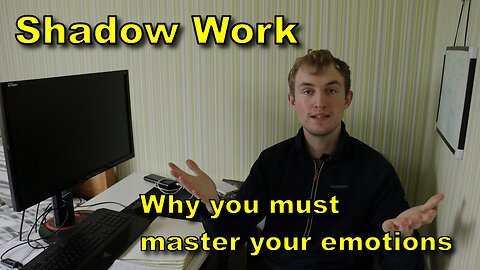 Shadow Work - Why You Must Master Your Emotions