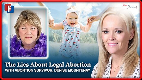 The Hope Report with Melissa Huray: The Lies About Abortion