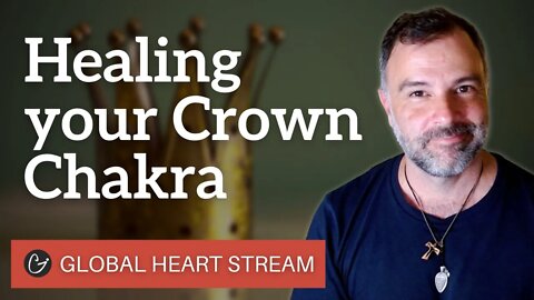 HEART STREAM September 15th, 2021 - "Healing the Crown Chakra"