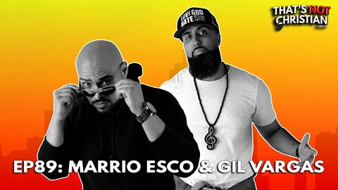 Ep89 - Marrio Esco & Gil Vargas on Bryson Gray, Ministry & Fellowship in CHH