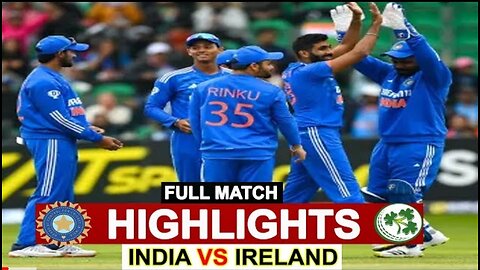 Full Highlights | IND vs IRE Match Highlights | India Vs Ireland 2nd T20 Match Highlights