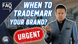 When Is The Best Time To Trademark Your Brand?