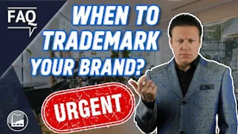 When Is The Best Time To Trademark Your Brand?