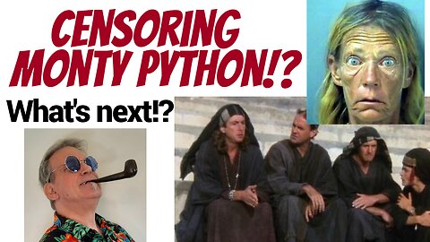 Censoring Monty Python? What's next... Shakespear?